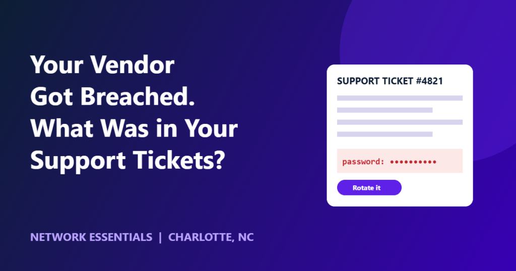 Illustration of a support ticket containing a password, with the headline: Your vendor got breached. What was in your support tickets?